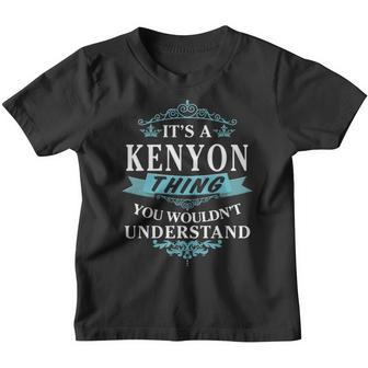 Its A Kenyon Thing You Wouldnt Understand T Shirt Kenyon Shirt For Kenyon Youth T-shirt - Thegiftio UK