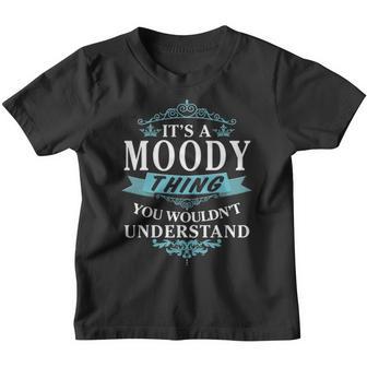 Its A Moody Thing You Wouldnt Understand T Shirt Moody Shirt For Moody Youth T-shirt - Thegiftio UK