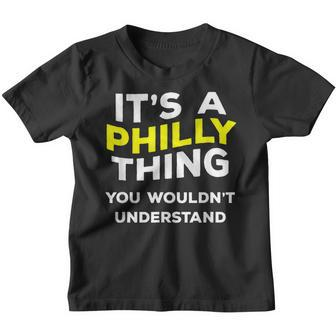 Its A Philly Thing Funny Gift Name Men Boys Youth T-shirt - Seseable