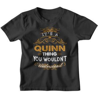 Its A Quinn Thing You Wouldnt Understand - Quinn T Shirt Quinn Hoodie Quinn Family Quinn Tee Quinn Name Quinn Lifestyle Quinn Shirt Quinn Names Youth T-shirt - Thegiftio UK