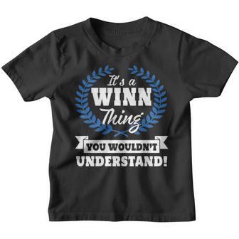 Its A Winn Thing You Wouldnt Understand T Shirt Winn Shirt For Winn A Youth T-shirt - Thegiftio UK