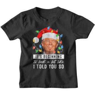 Its Beginning To Look A Lot Like I Told You So Trump Xmas V2 Youth T-shirt - Thegiftio UK