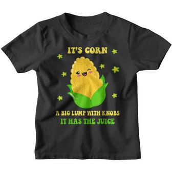 Its Corn Corn Trendy Design It’S Corn It Has The Juice Youth T-shirt - Thegiftio UK