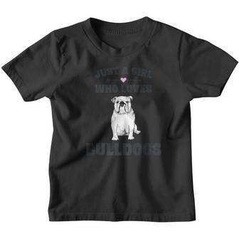 Just A Girl Who Loves Bulldogs English Bulldog Gifts Youth T-shirt - Thegiftio UK