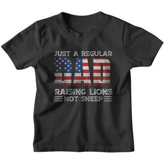 Just A Regular Dad Raising Lions For Men Not Sheep Patriot Youth T-shirt - Thegiftio UK