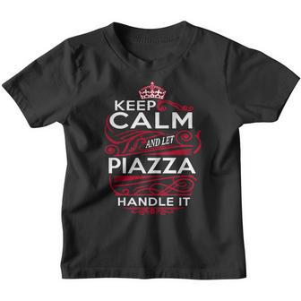 Keep Calm And Let Piazza Handle It - Piazza Tee Shirt Piazza Shirt Piazza Hoodie Piazza Family Piazza Tee Piazza Name Piazza Kid Piazza Sweatshirt Youth T-shirt - Thegiftio UK