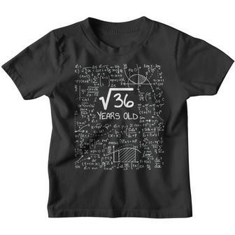 Kids 6Th Birthday Gift - Square Root Of 36 6 Years Old Youth T-shirt | Mazezy