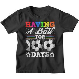 Kids Having A Ball For 100 Days Of School Soccer First Youth T-shirt - Thegiftio UK