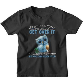 Let Me Pour You A Tall Glass Of Get Over It V2 Youth T-shirt - Thegiftio UK