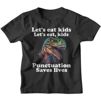 Let’S Eat Kids Punctuation Saves Lives Grammar School Funny Youth T-shirt - Thegiftio UK