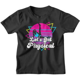 Lets Get Physical Party - Design In 80S Retro Style Youth T-shirt - Thegiftio UK