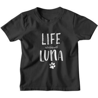 Life Ist Better With Luna Dog Name Gift Youth T-shirt - Thegiftio UK
