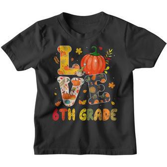 Love 6Th Grade Happy Fall Yall Autumn Teacher Student Funny Youth T-shirt - Thegiftio UK