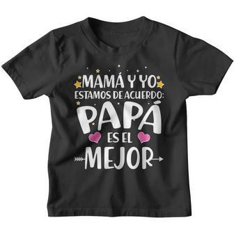 Mamá Y Yo Estamos De Acuerdo Papá Es El Mejor Youth T-shirt - Monsterry CA