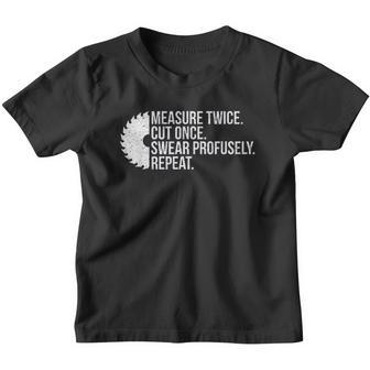 Measure Twice Cut Once Swear Carpenter Handyman Dad Youth T-shirt - Thegiftio UK