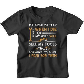 Mechanics My Greatest Fear When I Die Is That My Wife Will Sell My Tools Youth T-shirt - Thegiftio UK