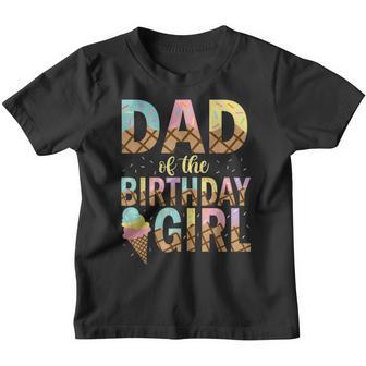 Mens Dad Of The Birthday Girl Ice Cream 1St Birthday Family Party Youth T-shirt - Thegiftio UK