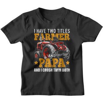 Mens I Have Two Titles Farmer And Papa Fathers Day Tractor Gift Youth T-shirt - Thegiftio UK