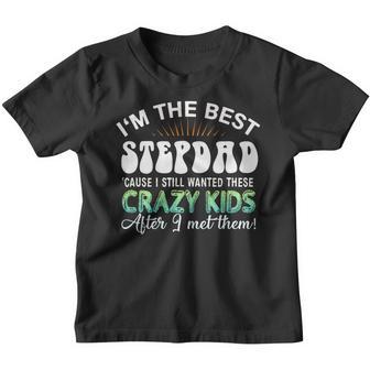 Mens Im The Best Step Dad Crazy Kid Fathers Day Funny Gifts Youth T-shirt - Thegiftio UK