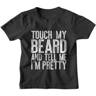 Mens Touch My Beard And Tell Me Im Pretty Youth T-shirt - Monsterry AU