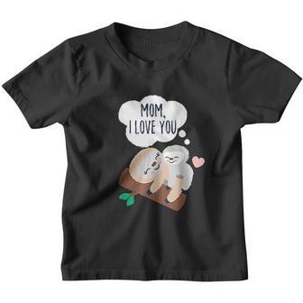 Mom I Love You Baby Sloth Mom Sloth Mothers Day Youth T-shirt - Thegiftio UK