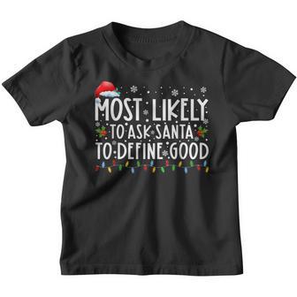 Most Likely To Ask Santa To Define Good Family Christmas V3 Youth T-shirt - Thegiftio UK