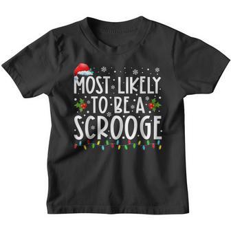 Most Likely To Be A Scrooge Funny Family Christmas Xmas Youth T-shirt - Thegiftio UK