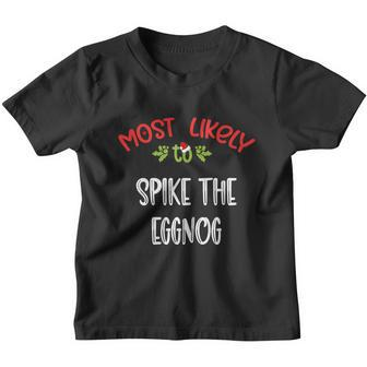 Most Likely To Christmas Spike The Eggnog Family Group Youth T-shirt - Monsterry AU