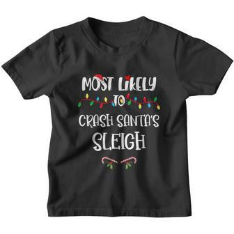 Most Likely To Crash Santa’S Sleigh Christmas Shirts For Family Youth T-shirt - Monsterry