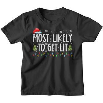Most Likely To Get Lit Drinking Funny Family Christmas Xmas Youth T-shirt - Thegiftio UK