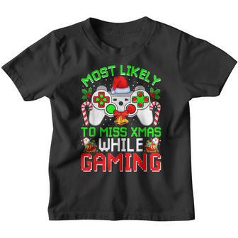 Most Likely To Miss Xmas While Gaming Christmas Pajama Gamer V12 Youth T-shirt - Thegiftio UK