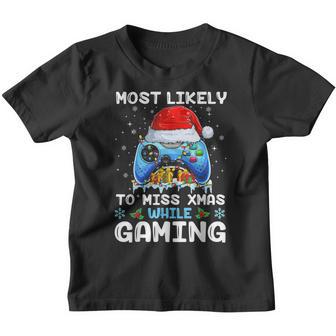 Most Likely To Miss Xmas While Gaming Video Gamer Christmas Youth T-shirt - Thegiftio UK