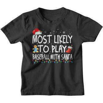 Most Likely To Play Baseball With Santa Funny Christmas Youth T-shirt - Thegiftio UK