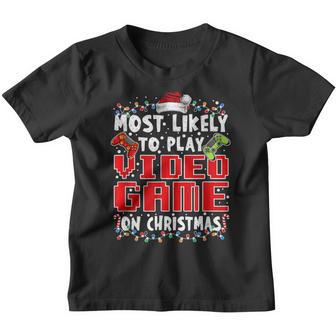 Most Likely To Play Video Game On Christmas Gaming Gamer V2 Youth T-shirt - Thegiftio UK