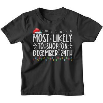Most Likely To Shop On December 24Th Funny Family Christmas V2 Youth T-shirt - Thegiftio UK