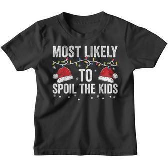 Most Likely To Spoil Kids Matching Family Christmas Youth T-shirt - Seseable