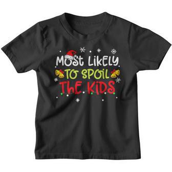 Most Likely To Spoil The Kids Funny Family Christmas 2022 Youth T-shirt - Thegiftio UK