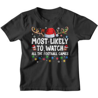 Most Likely To Watch All The Football Games Christmas Xmas V8 Youth T-shirt - Thegiftio UK