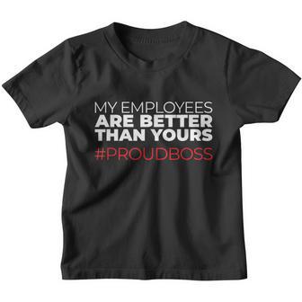 My Employees Are Better Than Yours Boss Appreciation Youth T-shirt - Thegiftio UK