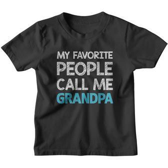 My Favorite People Call Me Grandpa Fathers Day Youth T-shirt - Thegiftio UK