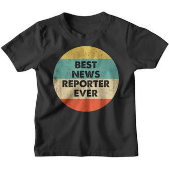 News Reporter Best News Reporter Ever Youth T-shirt - Thegiftio UK