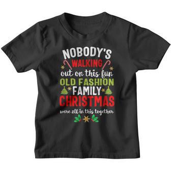 Nobodys Walking Out Christmas Family Youth T-shirt - Thegiftio UK