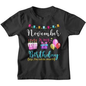 November Is My Birthday The Whole Month November Bday Girl Youth T-shirt - Thegiftio UK
