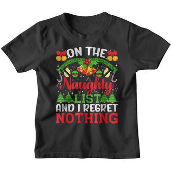On The Naughty List And I Regret Nothing Christmas Kids Xmas Youth T-shirt - Thegiftio UK