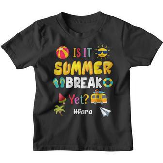 Paraprofessional Is It Summer Break Yet Last Day Of School Youth T-shirt - Thegiftio UK