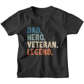Patriotic Veterans Dad Hero Veteran Legend Veteran Dads Cool Gift Youth T-shirt - Monsterry DE