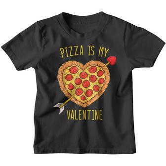 Pizza Is My Valentine Funny Valentines Day Boys Girls Kids Youth T-shirt - Thegiftio UK