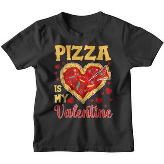 Pizza Is My Valentine Funny Valentines Day Boys Girls Kids Youth T-shirt - Seseable
