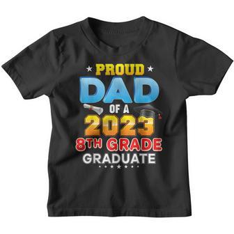 Proud Dad Of A Class Of 2023 8Th Grade Graduation Gift Youth T-shirt - Thegiftio UK