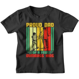 Proud Dad Of A Few Dumbass Kids Youth T-shirt - Monsterry CA